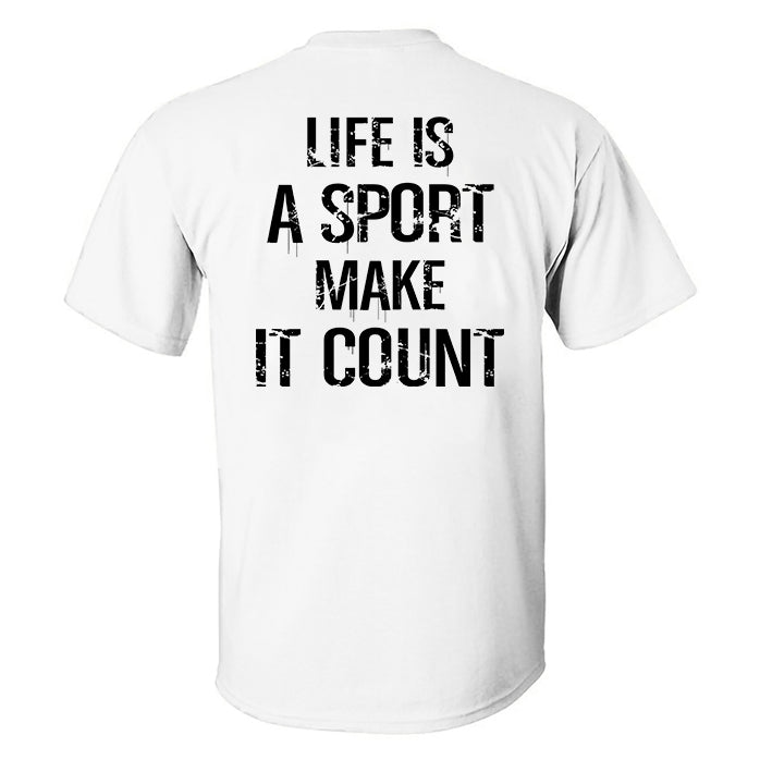 Life Is A Sport Make It Count Printed Men's T-shirt