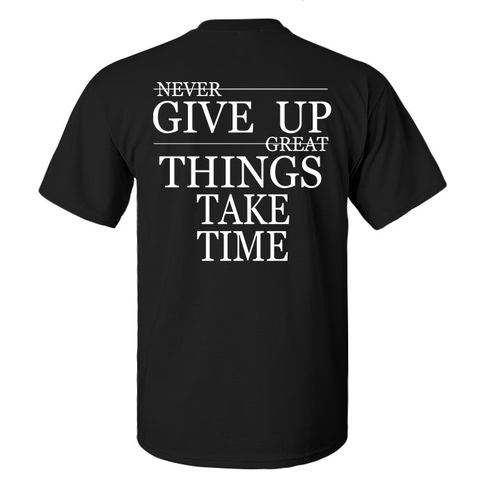 Never Give Up Great Things Take Time Printed Men's T-shirt