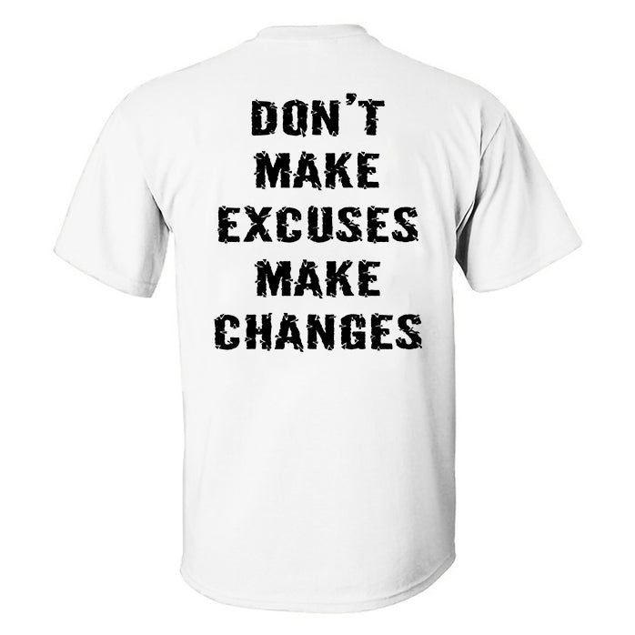 Don't Make Excuses Make Changes Printed Men's T-shirt