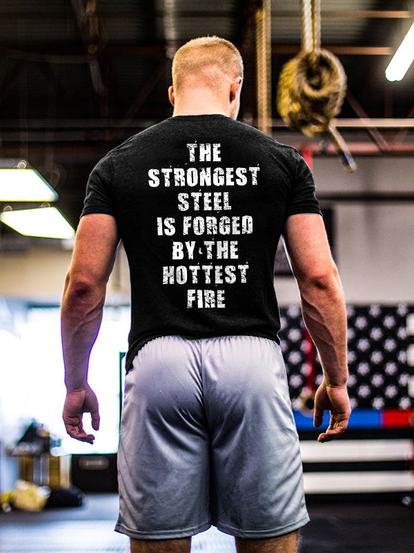 The Strongest Steel Is Forged By The Hottest Fire Printed Men's T-shirt