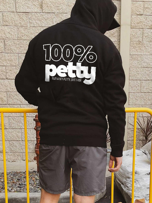 100% Petty God Ain't Petty, But I'm Printed Men's Hoodie