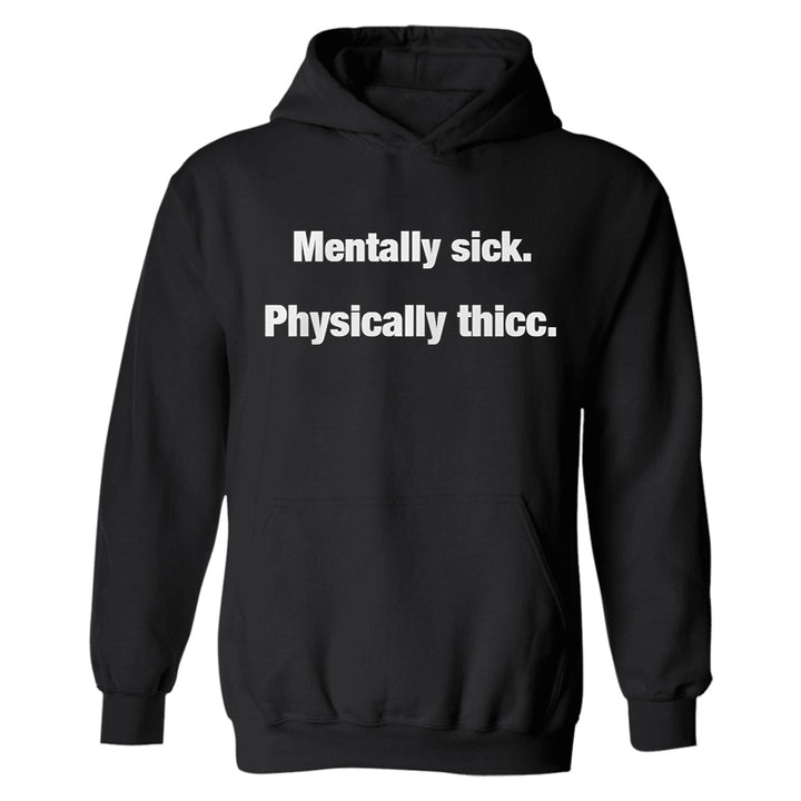 Mentally Sick. Physically Thicc Printed Men's Hoodie