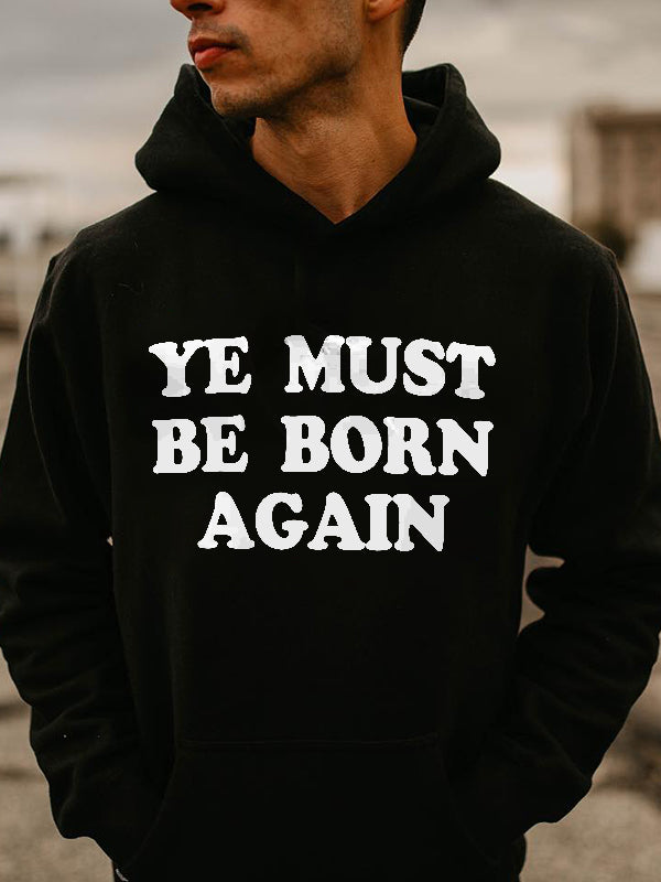 Ye Must Be Born Again Printed Men's Hoodie