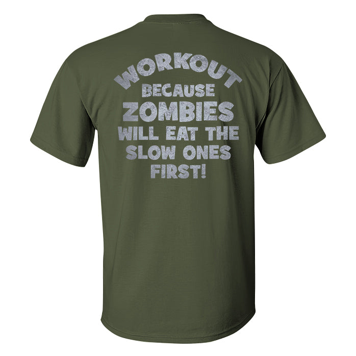 Workout Because Zombie Will Eat The Slow Ones First! Printed Men's T-shirt