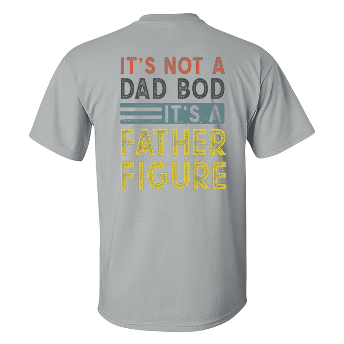 It's Not A Dad Bod It's A Father Figure Printed Men's T-shirt