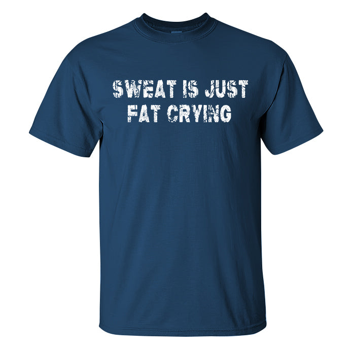 Sweat Is Just Fat Crying Printed Men's T-shirt