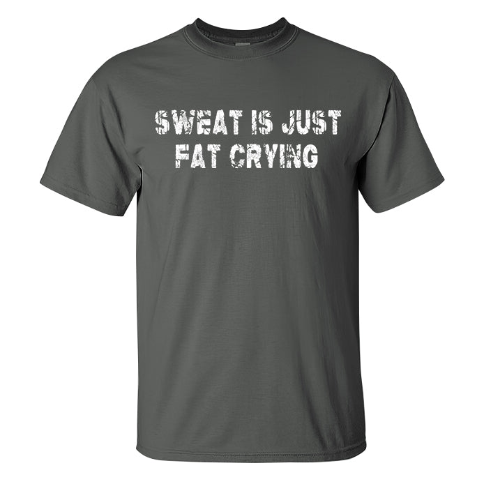 Sweat Is Just Fat Crying Printed Men's T-shirt