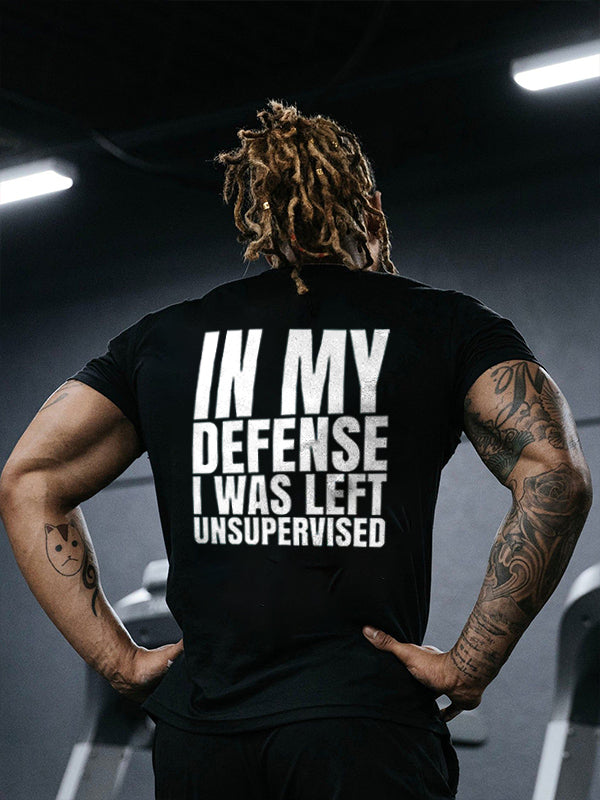 In My Defense I Was Left Unsupervised Print Men's T-shirt