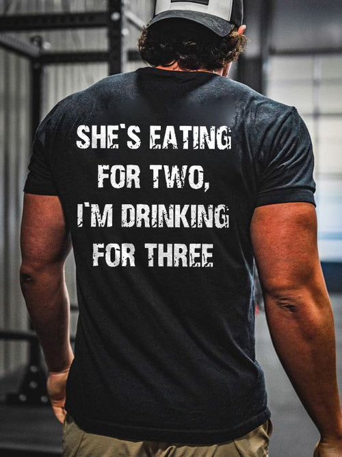 She's Eating For Two I'm Drinking For Three Print Men's T-shirt
