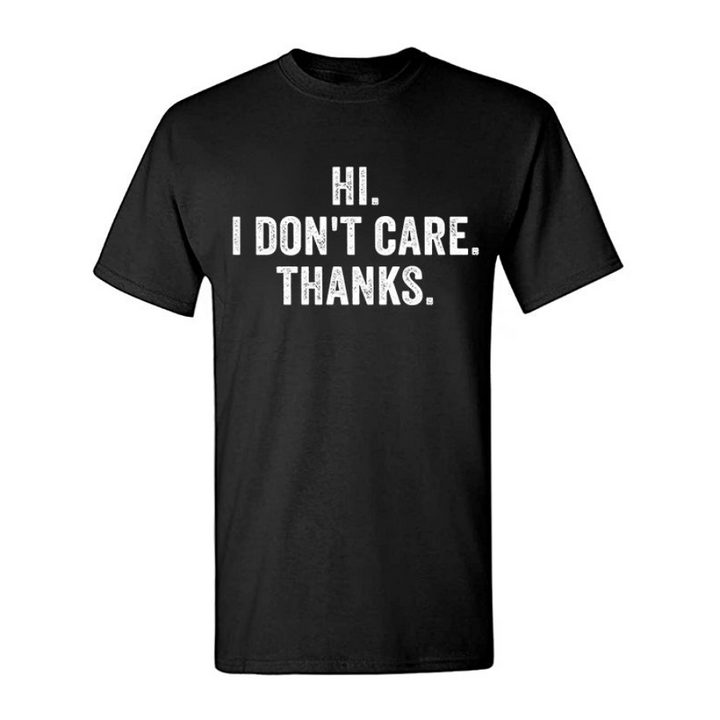 Hi I Don't Care Thanks Printed Men's T-shirt